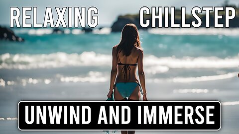CHILLSTEP 🎧6090🎧 Relaxing and Upbeat Steps ♬♪♫♪