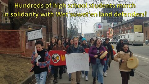 Hundreds of high school students march in solidarity with Wet'suwet'en land defenders!