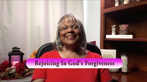 Rejoicing In God's Fogiveness