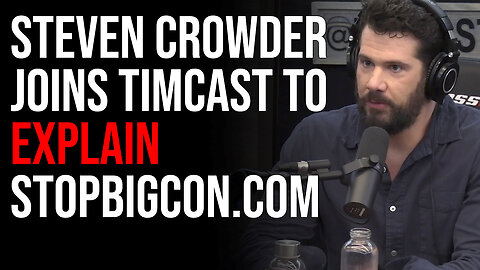 Steven Crowder Joins Timcast To Explain StopBigCon.com