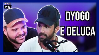 Dyogo E Deluca - Podcast 3 Irmãos #41