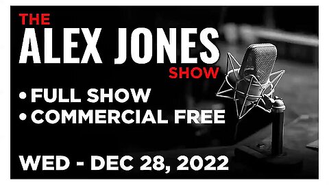 ALEX JONES Full Show 12_28_22 Wednesday