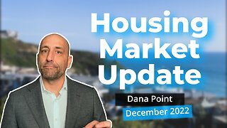 Dana Point December 2022 | Market Update | Nate Necochea