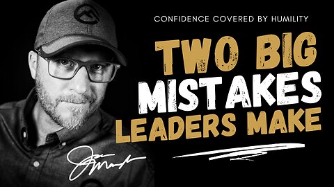 Two Mistakes New Leaders Can't Afford To Make (But Make Them Anyway)