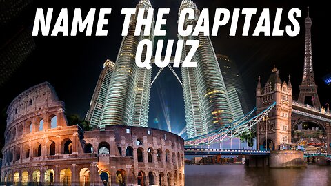 Can You Guess The Capital City From A Picture in Just 3 Seconds?