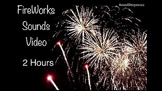 Listen To Explosions With 2 Hours Of Fireworks Sounds And Video