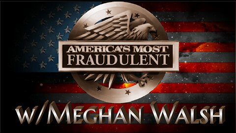 America's Most Fraudulent w/Meghan Walsh