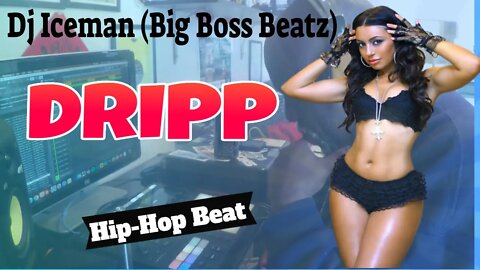 Dj Iceman (Big Boss Beatz)Dripp (Hip-Hop Beat)