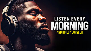 Listen To This Every Morning And Build Yourself - Motivational Speech