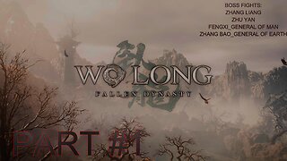 WO LONG_FALLEN DYNASTY | PART #1 GAMEPLAY WALKTHROUGH