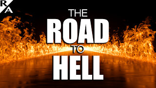 The Road to Hell...