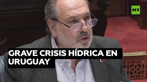 El Parlamento de Uruguay debate la creación de un fondo de emergencia ante la grave crisis hídrica