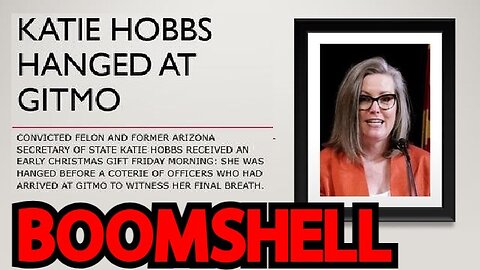 BOOMSHELL: Katie Hobbs is Hanged at GITMO on 12/22/2023