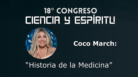 Coco March: "Historia de la Medicina" ( Ciencia y Espíritu XVIII )