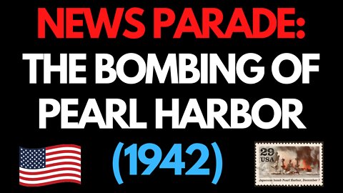 BOMBING OF PEARL HARBOR | NEWS PARADE (1942)