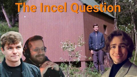 Nick Fuentes, Beardson Beardly & Kai Clips || The Incel Question
