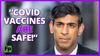 “COVID vaccines ARE safe!” - Soon to be famous last words by British Prime Minister Rishi Sunak