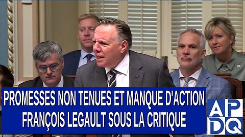 Promesses Non Tenues et Manque d'Action : Le Premier Ministre François Legault sous la Critique