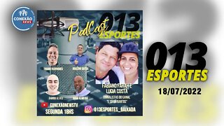 013 Esportes - Convidados Fabiano Farah e Lucia Costa - 18/07/2022