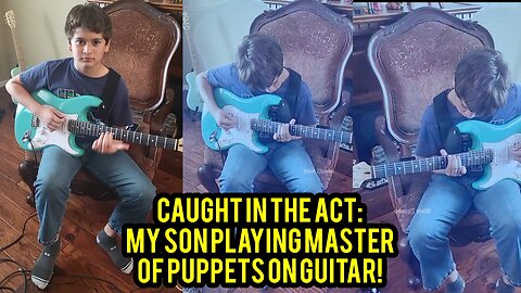 Caught in the Act: My Son Playing Master of Puppets on Guitar!