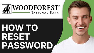 How To Reset Woodforest National Bank Password If You Forgot It