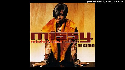 She's A Bitch | Missy Elliott