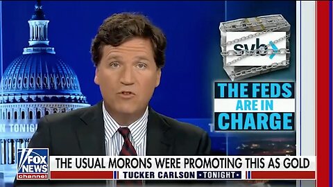 Silicon Valley Bank | "Self-Described Financial Experts In the Media Were Busy Promoting Silicon Valley Bank As a Great Investment." - Tucker Carlson + "The Nature of Money Is Going to CHANGE Quite DRAMATICALLY." - Yuval Noah Harari