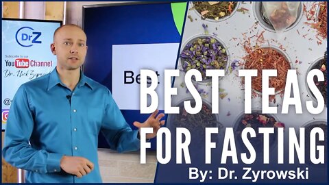 BEST Teas That Enhance FASTING: What To Drink When Intermittent Fasting | Dr. Nick Z.