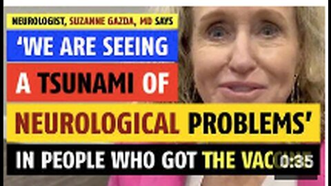 'We are seeing a tsunami of neurological problems' in people who got the vaccine, says neurologist