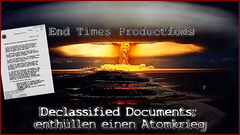 Declassified Documents; enthüllen einen Atomkrieg | End Times Productions