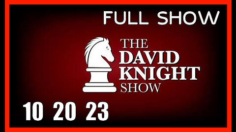 DAVID KNIGHT (Full Show) 10_20_23 Friday