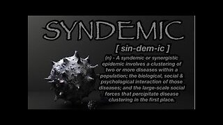 "Covid-19 is not a pandemic, it's a Syndemic" Part 1 [Reupload 2020-10-18]