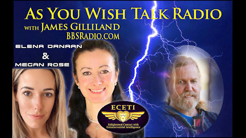 Elena Danaan and Megan Rose - As You Wish Talk Radio