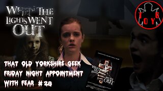 TOYG! Friday Night Appointment With Fear #28 - When The Lights Went Out (2012)