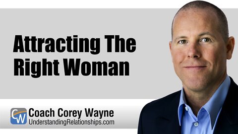 Attracting The Right Woman