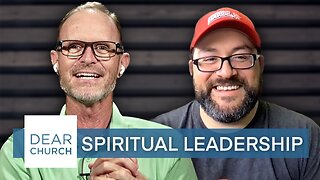 “Male Spiritual Leadership” | Dear Church Ep. #213