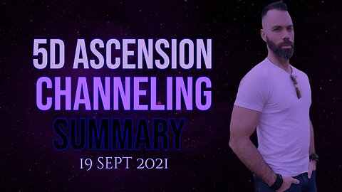 Ascension Update - Channeling of Sept. 19th, 2021