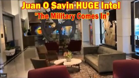 Juan O Savin HUGE Intel- ''The Military Comes In''