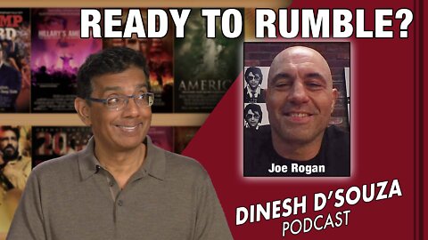 READY TO RUMBLE? Dinesh D’Souza Podcast Ep266