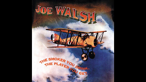 Joe Walsh: The Smoker You Drink, The Player You Get (Full Album)
