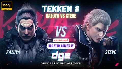 Kazuya VS Steve Tekken 8 Ultra Hard Gaming ROG Strix 1080p Gameplay