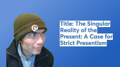 Title: The Singular Reality of the Present: A Case for Strict Presentism