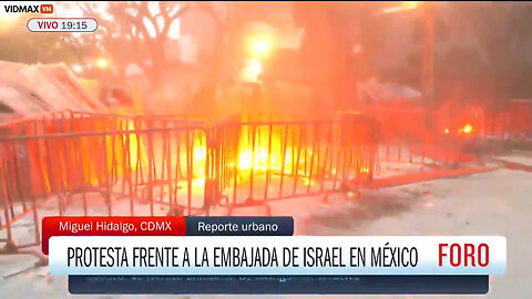 Hundreds Of Rioters In Mexico City Set Fire To The Israeli Embassy