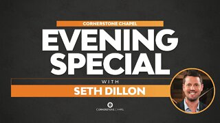 Evening Special with Seth Dillon | Cornerstone Chapel