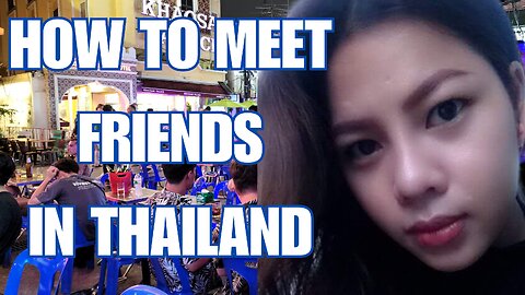How to Meet Friends and Find Romance in Thailand - Dating in the Land of Smiles