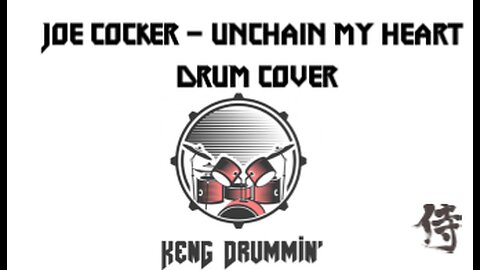 Joe Cocker - Unchain My Heart Drum Cover KenG Samurai
