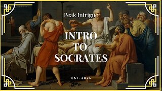 Intro To Socrates - Philosophy: The Socratic Method - Peak Intrigue