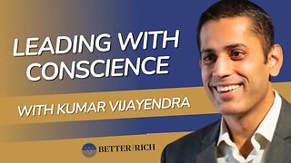 Pioneering Ethical Paths in the Small Business with Kumar Vijayendra | The Better Than Rich Show