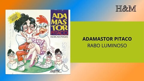 ADAMASTOR PITACO - RABO LUMINOSO