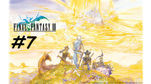 [Blind] Let's Play Final Fantasy 3 Pixel Remaster - Part 7